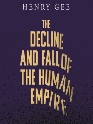 cover image of The Decline and Fall of the Human Empire